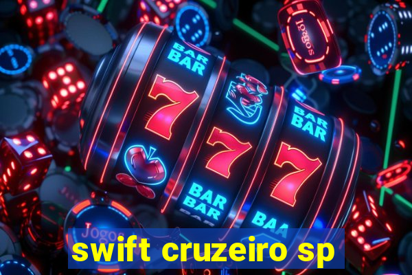 swift cruzeiro sp